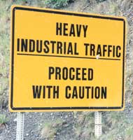 Heavy Industrial Traffic - Proceed With Caution